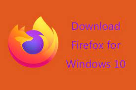 Descargar la última versión de mozilla firefox para windows. How To Mozilla Firefox Free Download For Windows 10 Pc