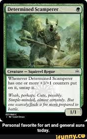 Determined Scamperer S Personal Favorite For Art And General Aura Today Ifunny Magic The Gathering Cards Magic Cards Magic The Gathering
