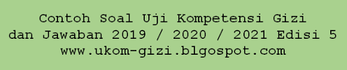 Oleh gurusd diposting pada 24 januari 2020. Contoh Soal Uji Kompetensi Gizi Dan Jawaban 2019 2020 2021 Edisi 5 Uji Kompetensi Tenaga Gizi