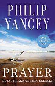 Published in january 1st 1995 the book become immediate popular and critical acclaim in christian, non fiction books. Prayer Does It Make Any Difference Kindle Edition By Yancey Philip Religion Spirituality Kindle Ebooks Amazon Com
