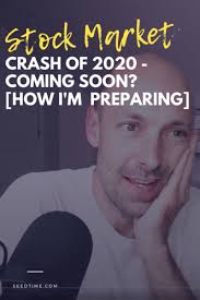 Then (the memory part) they hope i told you the market was going to crash! Stock Market Crash Of 2020 Coming Soon And How I Am Preparing