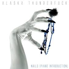 Alaska Thunderfuck – Nails [Piano Introduction] Lyrics | Genius Lyrics
