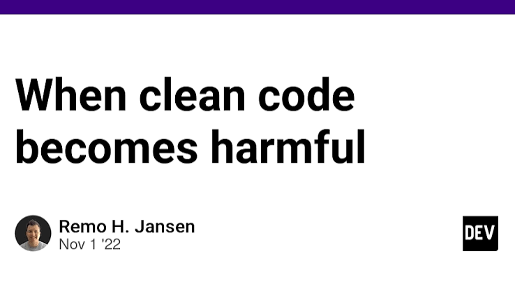 When clean code becomes harmful - DEV Community