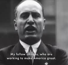 I am very glad to be able to express my friendly feelings towards the  American nation. My fellow citizens, who are working to make America  great." ~Benito Mussolini, 1927, praising the German-American
