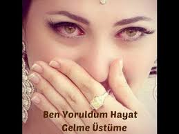 Ben Yoruldum Hayat Gelme Ustume Siirli Youtube Sarkilar Pop Muzik Youtube