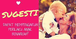 Contoh kalimat verb (kata kerja). Sugesti Dapat Mempengaruhi Perilaku Anak Benarkah