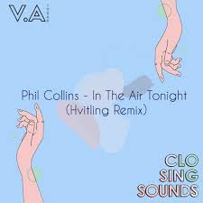 Throughout the second half of the movie, phil collins' in the air tonight plays an integral part, as it is used to foreshadow a relationship between the characters and the missions all entail protecting phil collins from a gang his manager owes money to. Phil Collins In The Air Tonight Hvitling Remix Cs 01 By Closing Sounds