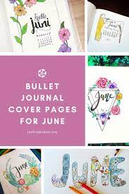 11 Bullet Journal June Cover Page Ideas Plan With Me Videos In 2020 Journal Bullet Journal June Bullet Journal