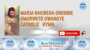 Maria Nyina Itwe Nakweha Ondinde Omurweto Rwangye