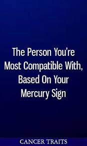 The personality of a cancer, explained. The Person You Re Most Compatible With Based On Your Mercury Sign Astrology Leo Pisces Taurus Sagittarius Mercury Sign Numerology Life Path Cancer Traits