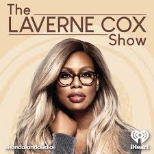 The Laverne Cox Show - Podcast - Apple Podcasts