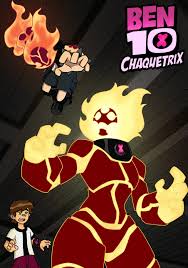 Chaquetrix Heatblast Putsface - Steamy Ben 10 Action