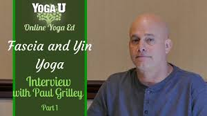 Paul Grilley Interview Part 1 Fascia And Yin Yoga Yin Yoga Yoga Meditation Quotes Online Yoga