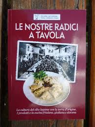 Check spelling or type a new query. Elio Varutti Le Nostre Radici A Tavola Libro Della Regione Friuli Venezia Giulia