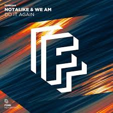 Notalike We Am Do It Again Out Now By Fonk Recordings Free Listening On Soundcloud Mp3 Music Downloads Music Download Electronic Dance Music