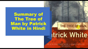 Summary Of The Tree Of Man By Patrick White In Hindi In 2020 Hindi Man Summary
