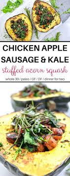 Chicken Apple Sausage Kale Stuffed Acorn Squash Whole 30 Paleo Dairy Free Gluten Free Dinner Opti Healthy Chicken Recipes Dinner Chicken Apple Sausage