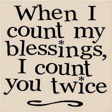 When I Count My Blessings I Count You Twice Meaning When I Count My Blessings I Count You Twice Inspiring Blessings Www With Images Short Funny Quotes Friends Quotes