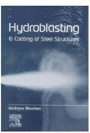 Hydrobiasting And Coating Of Steel Structures Andreas W Momber Steel Structure Steel Structures
