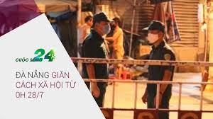 Không tụ tập hơn 10 người ngoài phạm vi công sở trường học; Cuá»™c Sá»'ng 24h 28 7 2020 Ä'a Náºµng Gian Cach Xa Há»™i Tá»« 0h Ngay 28 7 Vtc Now Youtube