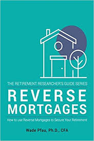 Reverse Mortgages How To Use Reverse Mortgages To Secure