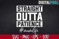 Download Clip Art Art Collectibles Straight Outta Patience Mom Leopard Svg Png Sublimation Straight Outta Quarantine Svg Mother S Day Mom Of Girls Mom Of Boys Cricut Dxf Eps