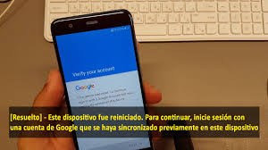 Bypass frp (factory reset protection) apk for samsung galaxy, lg, motorola, htc, huawei, alcatel, sony xperia devices. Resuelto Este Dispositivo Fue Reiniciado Para Continuar Inicie Sesion Con Una Cuenta De Google Que Se Haya Sincronizado Previamente En Este Dispositivo