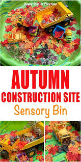 Check out these alphabet activities for preschoolers. Autumn Construction Site Sensory Bin Happy Toddler Playtime Autumn Activities For Kids Sensory Bins Autumn Eyfs Activities