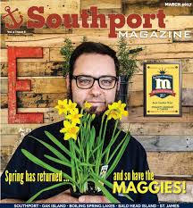 Satisfied customers make our business and we hire only those employees who keep our company motto a. Southport Magazine March 2017 By Southport Magazine Issuu
