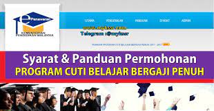 Tawaran permohonan penajaan/cuti belajar bergaji penuh kepada pegawai perkhidmatan pendidikan, kementerian pendidikan malaysia bagi mengikuti pengajian ijazah sarjana dan kedoktoran tahun 2019. Syarat Panduan Permohonan Program Cuti Belajar Bergaji Penuh Mykssr Com