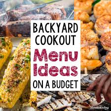 What starts out as a carefree. Impressive Backyard Cookout Menu Ideas On A Budget