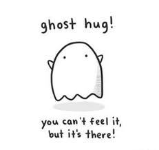 So If You Need To Talk To Someone There Are Support Groups And Online Communities That Can Help Ghost Hug Cute Quotes Words