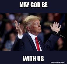 May God Be With Us Trump Impeached Make A Meme