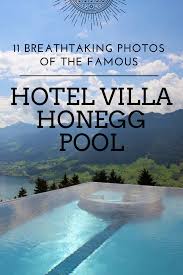 11 Breathtaking Photos From The Famous Hotel Villa Honegg Pool Hotel Villa Honegg Villa Honegg Switzerland Hotels