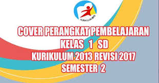 Silabus yang akan kami bagikan ini merupakan silabus tematik untuk semester 1 dan semester 2. Cover Perangkat Pembelajaran Kelas 1 Sd Semester 2 Kurikulum 2013 Revisi 2017 Pedia Pendidikan