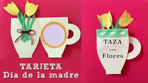 .1965 cuando, por influencia de otros países (sobre todo estados unidos), se decidió separar ambas tradiciones y dejar el día de la madre no obstante, en la actualidad el día de la madre (o día de las madres) se festeja en fechas diferentes en función de los. Tarjeta Para El Dia De La Madre En Forma De Taza Youtube