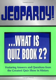 If you fail, then bless your heart. Jeopardy What Is Quiz Book 2 Featuring Answers And Questions From The Greatest Quiz Show In History Amazon Co Uk Sony 9780740705731 Books