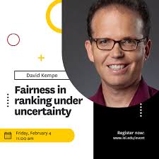 NEXT AI #SEMINAR ALERT: This Friday , February 4, David Kempe, Professor at  the computer science department of @USCVIterbi of #USC will talk about  Fairness in Ranking under Uncertainty. Fairness has emerged