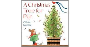 Just a moment while we sign you in to your goodreads account. A Christmas Tree For Pyn By Olivier Dunrea