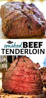 Traeger Smoked Beef Tenderloin Pellet Grill Recipe For Perfect Tenderloin Recipe Beef Tenderloin Recipes Grilled Beef Recipes Smoked Meat Recipes