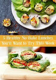 5 Healthy No Bake Lunch Recipes You Really Need To Try Baked Lunch Recipes Healthy Baking Lunch Recipes