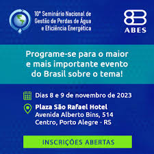 Vem aí o 10º Seminário Nacional de Gestão de Perdas e Eficiência  Energética. Inscrições abertas - ABES