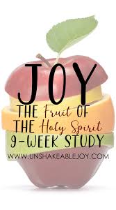 The Fruit Of The Holy Spirit Joy 9 Week Study Unshakeable Joy Womens Bible Study Bible Study Plans Bible Devotions