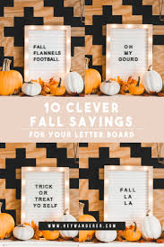 Without further ado, i bring you some christmas sayings for your letter board. 10 Clever Fall Sayings For Your Letter Board A Free Fall Printable