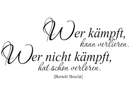 Wer Kämpft Kann Verlieren Wer Nicht Kämpft Hat Schon Verloren Tattoo Wandtattoo Wer Kampft Kann Verlieren Als Wandtattoo Zitat