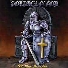 Soldier Of God - Album By Old Man Brandon | Spotify