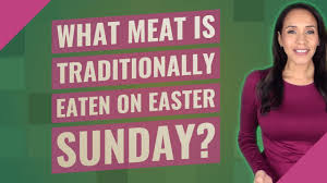 E hour easter dinner chelsea s messy apron. What Meat Is Traditionally Eaten On Easter Sunday Youtube