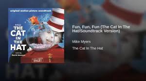 Fun Fun Fun The Cat In The Hat Soundtrack Version Youtube Soundtrack Comedy Movies Fun