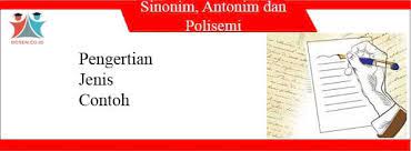 Sinonim antonim dan hiponim adalah bentuk dari. Sinonim Antonim Dan Polisemi Pengertian Jenis Dan Contoh