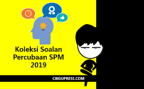 Koleksi soalan peperiksaan percubaan spm 2019 + skema jawapan (semua subjek). Cikgu Press Blog Infomasi Pendidikan Terkini